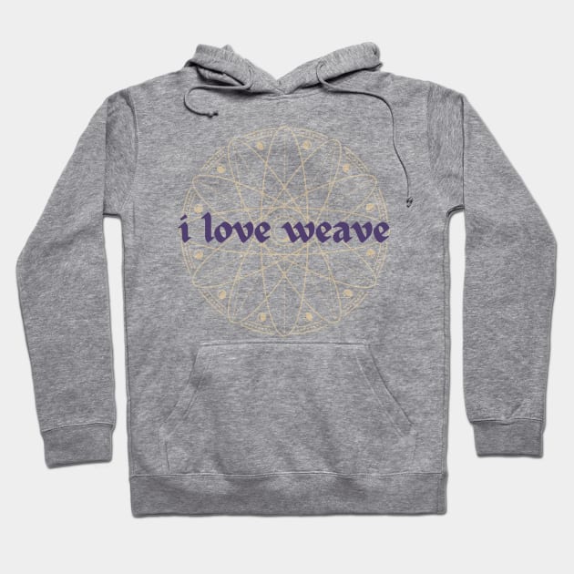 i LOVE weave - Gale Quotes, probably Hoodie by CursedContent